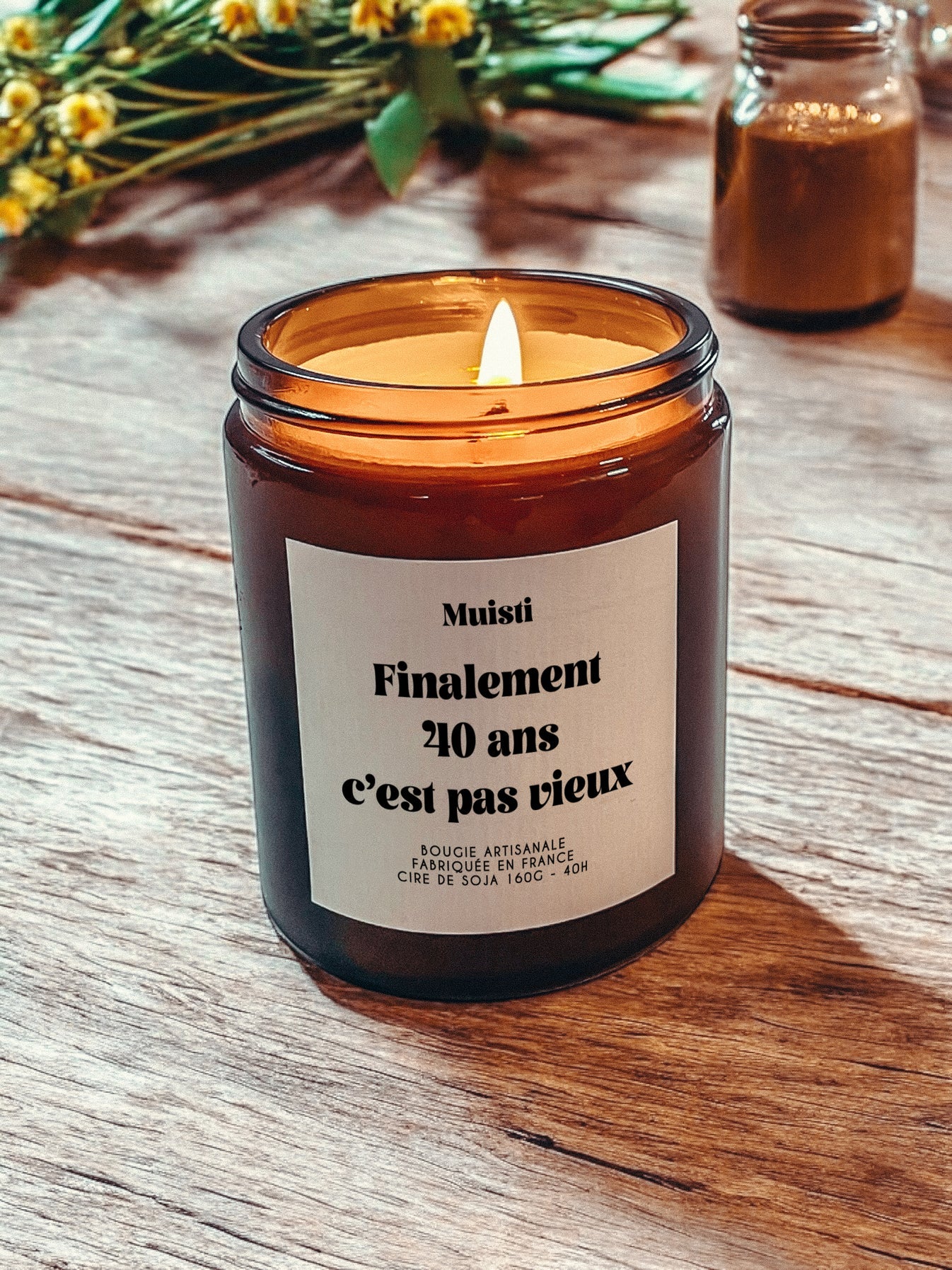 Bougie Parfumée - Finalement 40 ans c'est pas vieux