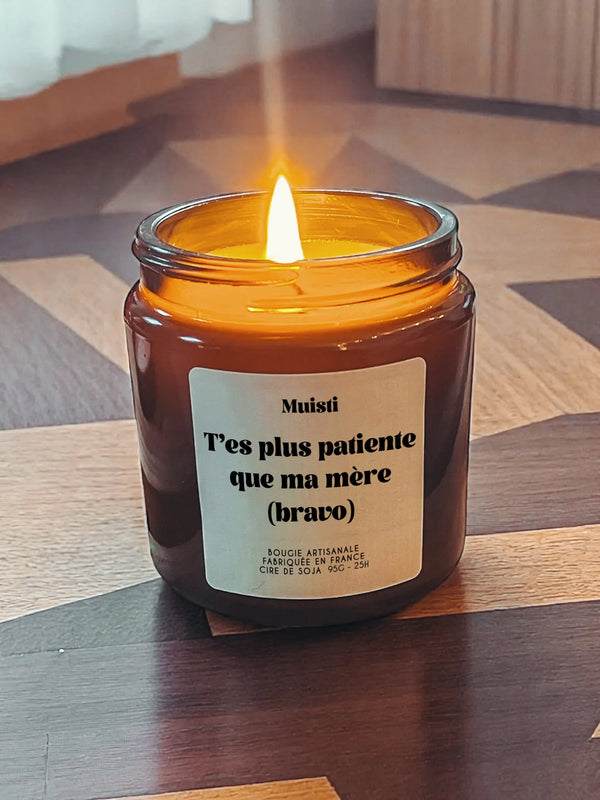 Bougie Parfumée - Bougie Parfumée - T'es plus patiente que ma mère (bravo)